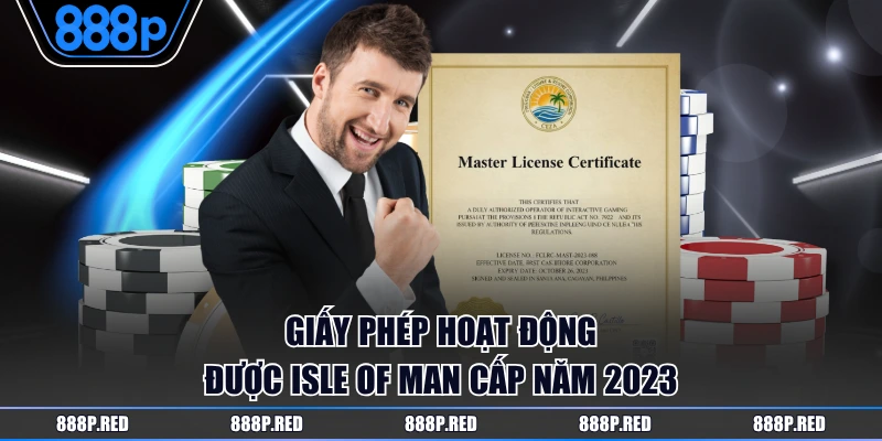 Giấy phép hoạt động được Isle Of Man cấp năm 2023