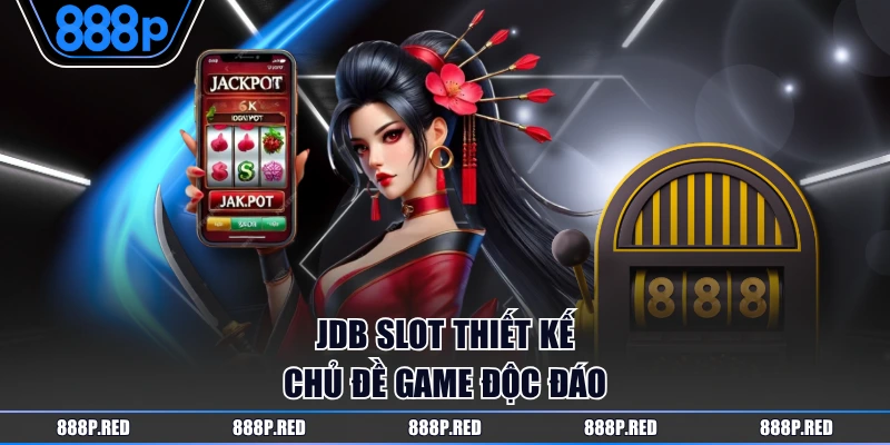 JDB Slot thiết kế chủ đề game độc đáo