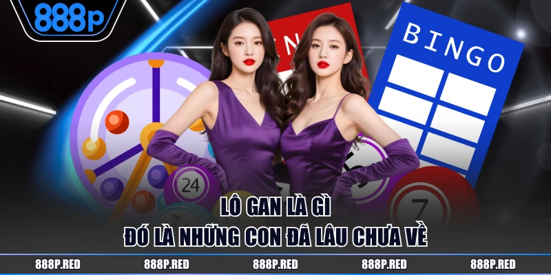 Lô gan là gì đó là những con đã lâu chưa về