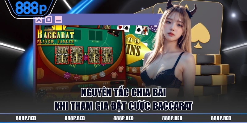 Luật Chơi Baccarat Dễ Hiểu Từ A - Z Cho Mọi Tân Thủ 3 Nguyên tắc chia bài khi tham gia đặt cược Baccarat