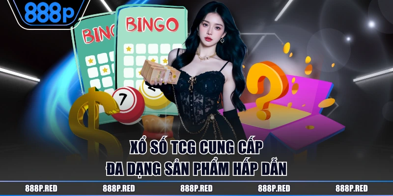 Xổ số TCG cung cấp đa dạng sản phẩm hấp dẫn